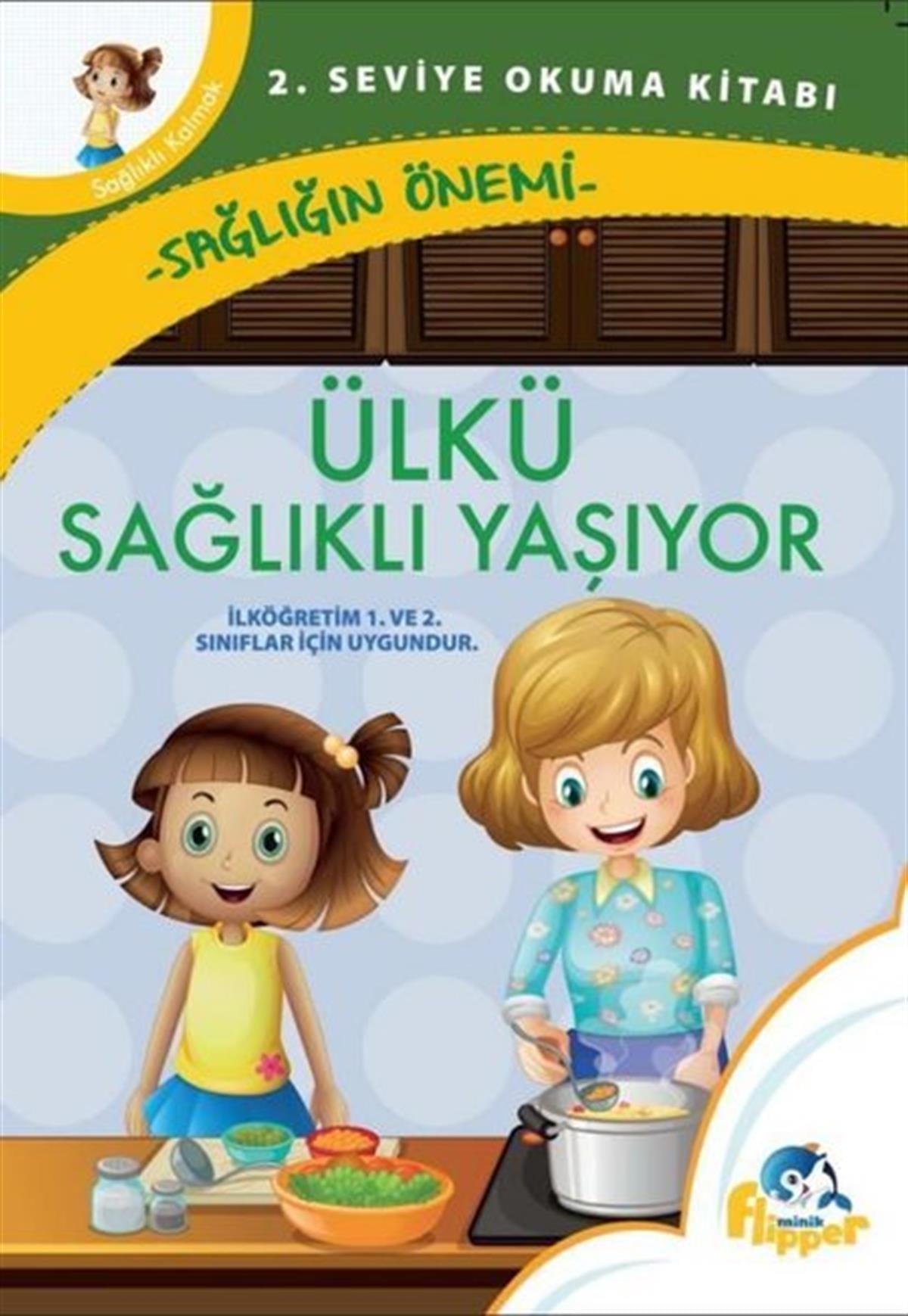 Derya ErdoğmuşÇocuk Gençlik RomanlarıÜlkü Sağlıklı Yaşıyor: Sağlığın Önemli - 2. Seviye Okuma Kitapları