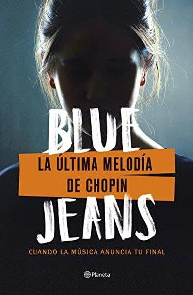 Blue JeansSpanishUltima Melodia De Chopin La: Cuando La Musica Anuncia Tu Final