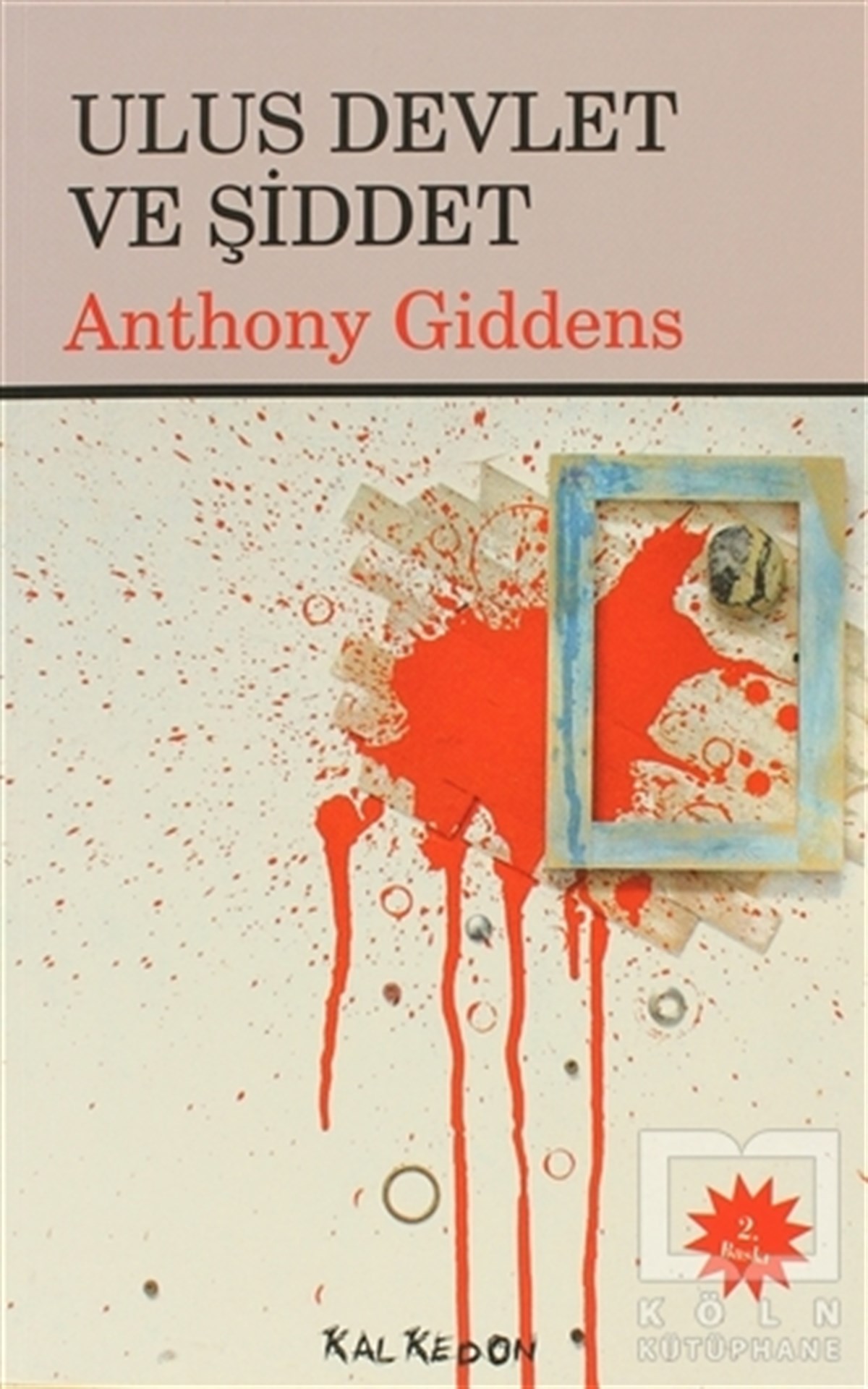 Anthony GiddensDiğerUlus Devlet ve Şiddet