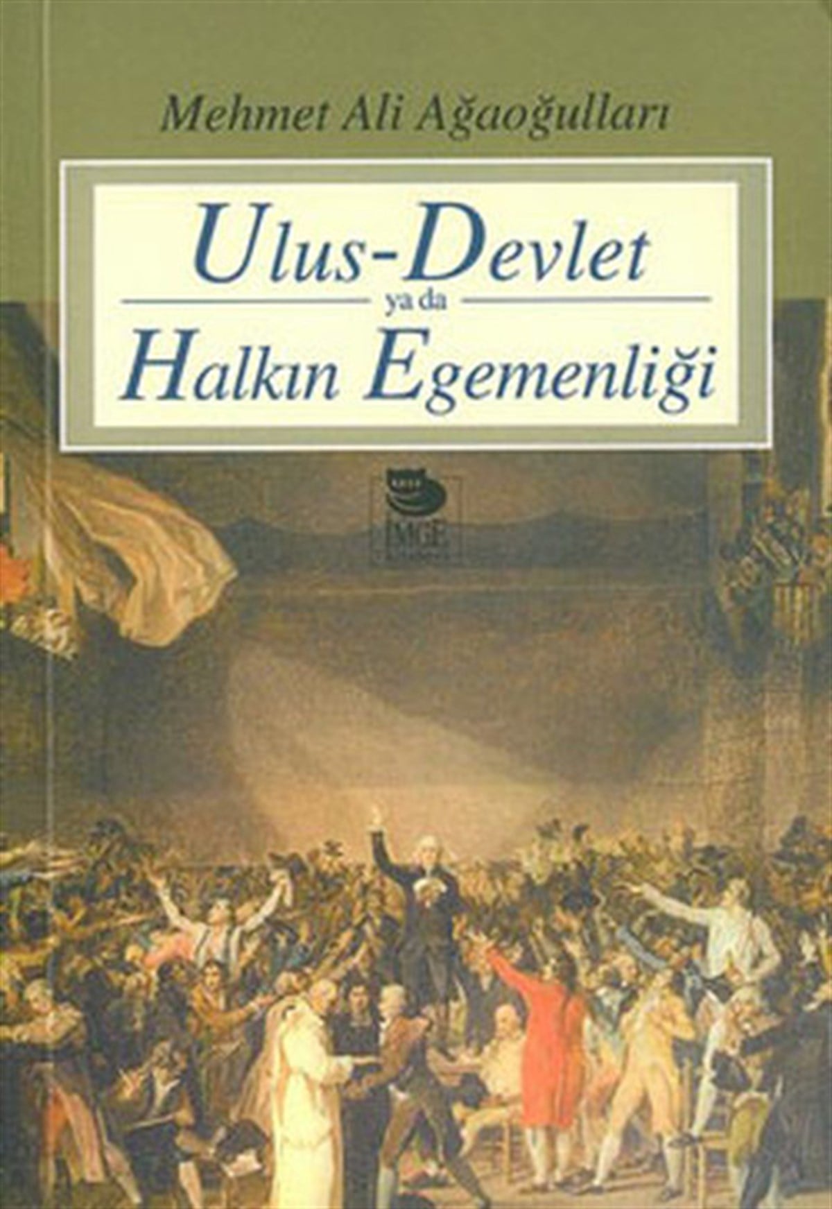 Mehmet Ali AğaoğullarıDünya TarihiUlus - Devlet ya da Halkın Egemenliği