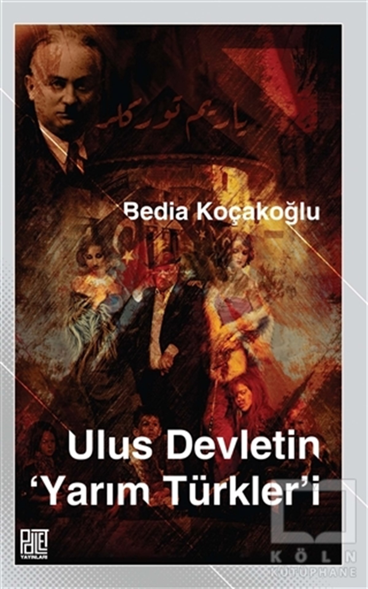 Ulus Devletin Yarım Türkler’i