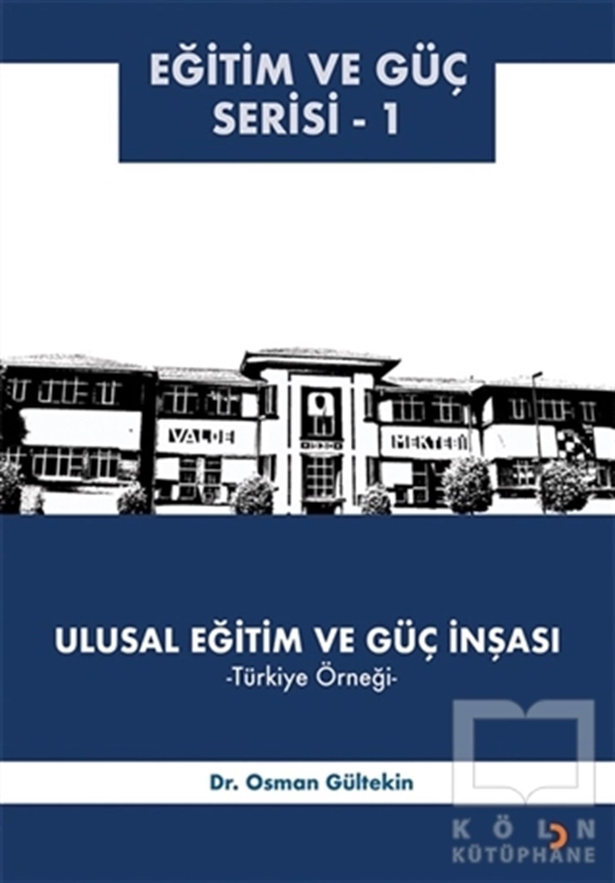Osman GültekinDiğerUlusal Eğitim ve Güç İnşası – Türkiye Örneği