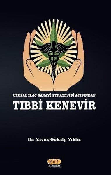 Yavuz Gökalp YıldızGenel Sağlık KitaplarıUlusal İlaç Sanayi Stratejisi Açısından Tıbbi Kenevir