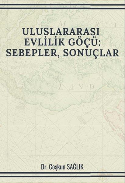 Coşkun SağlıkSosyoloji KitaplarıUluslararası Evlilik Göçü: Sebepler Sonuçlar