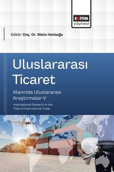 KolektifDigerUluslararası Ticaret Alanında Uluslararası Araştırmalar 5