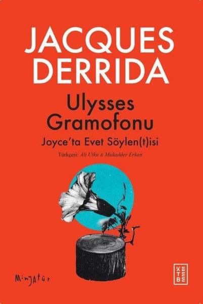 Jacques DerridaDeneme KitaplarıUlysses Gramofonu: Joyce'ta Evet Söylentisi - Minyatür