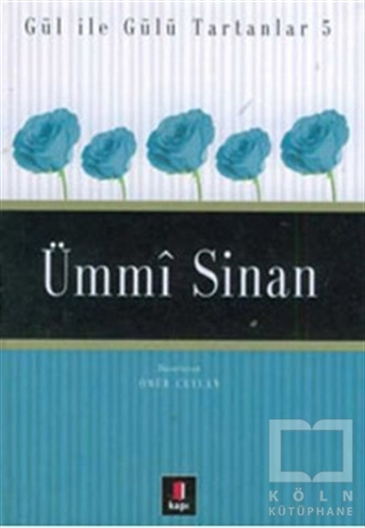 Ömür CeylanDivan Edebiyatı - Halk EdebiyatıÜmmi Sinan Gül ile Gülü Tartanlar 5