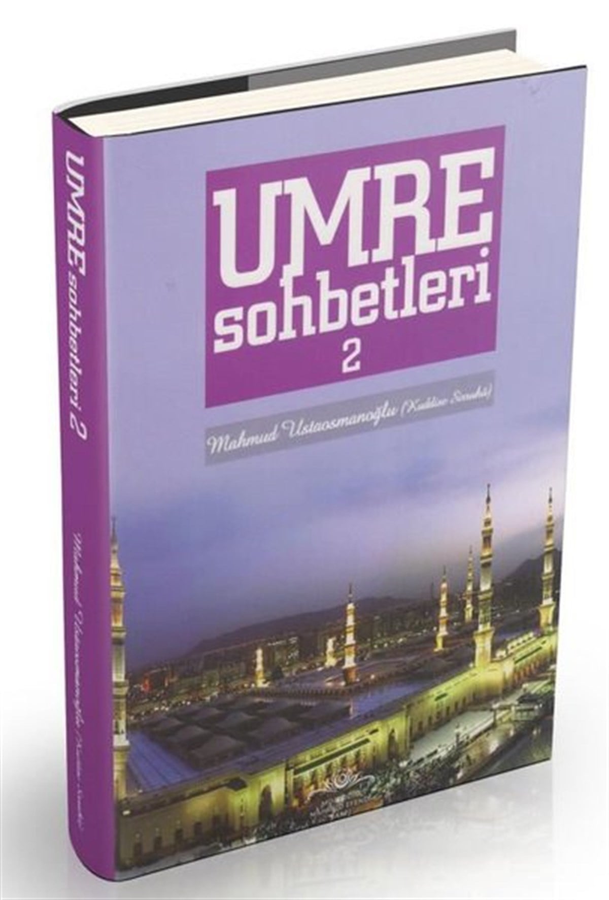 Mahmud UstaosmanoğluTasavvuf KitaplarıUmre Sohbetleri 2.Cilt