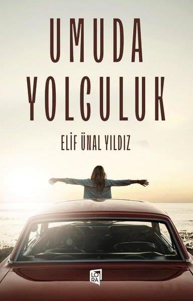 Elif Ünal YıldızTürkiye RomanUmuda Yolculuk