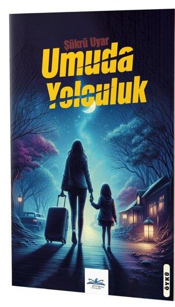 Şükrü UyarTürk RomaniUmuda Yolculuk