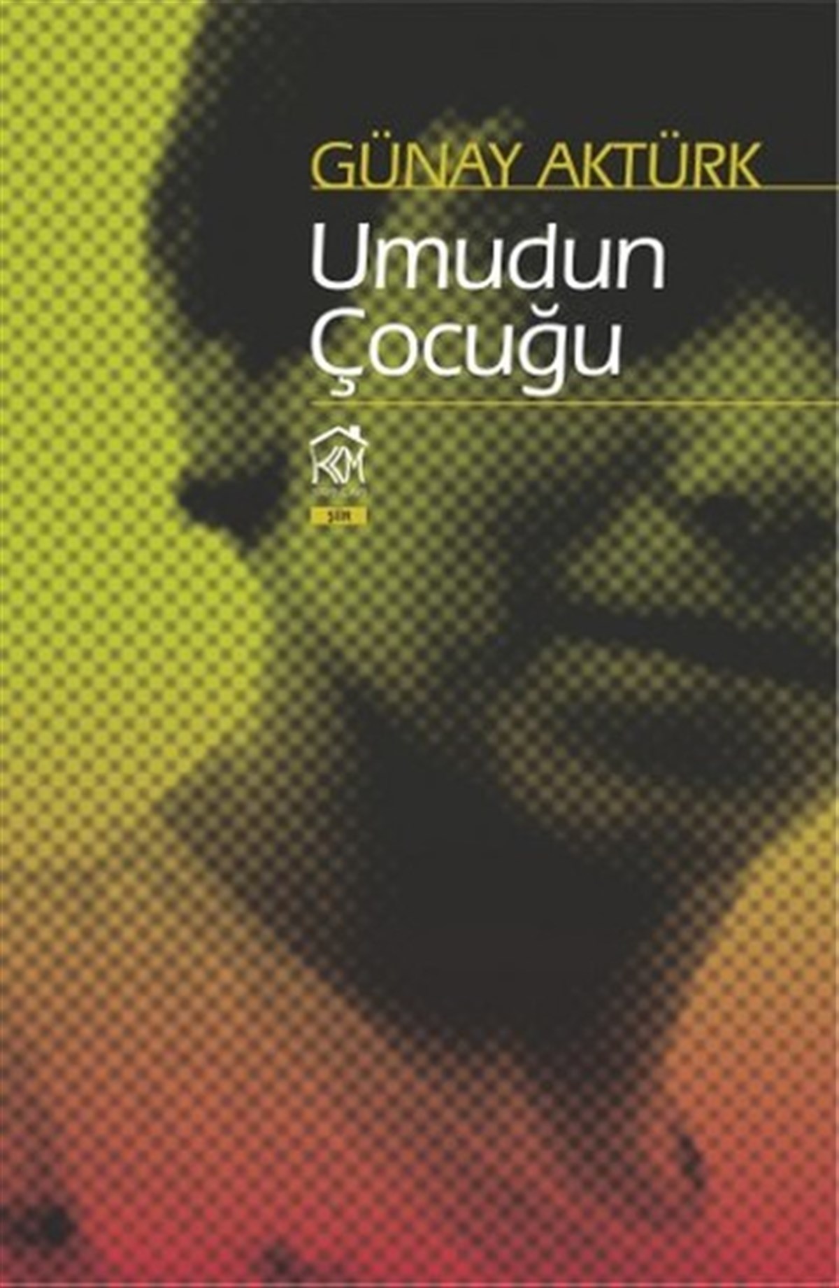 Günay AktürkTürk ŞiiriUmudun Çocuğu