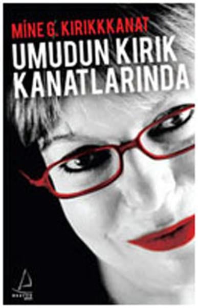 Mine G. KırıkkanatDeneme KitaplarıUmudun Kırık Kanatlarında