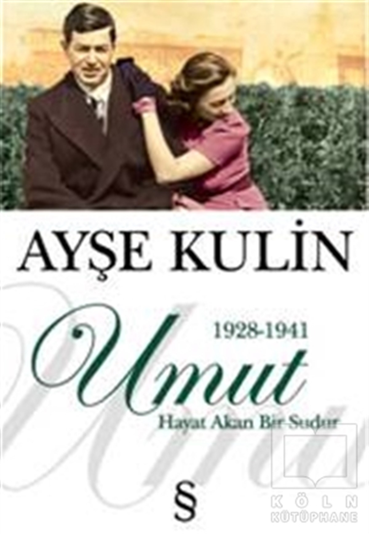 Ayşe KulinRomanUmut (1928-1941)