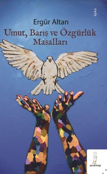 Ergür AltanHikaye (Öykü) KitaplarıUmut, Barış ve Özgürlük Masalları