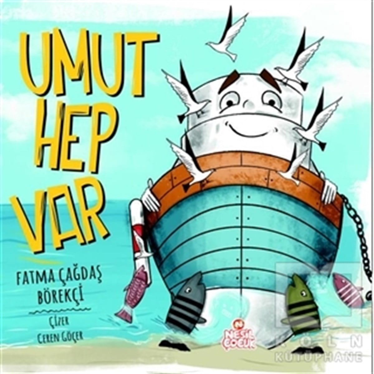 Fatma Çağdaş BörekçiÇocuk Hikaye KitaplarıUmut Hep Var