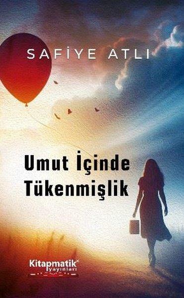 Safiye AtlıTürk ŞiiriUmut İçinde Tükenmişlik
