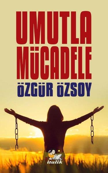 Özgür ÖzsoyAnı & Mektup & Günlük KitaplarıUmutla Mücadele