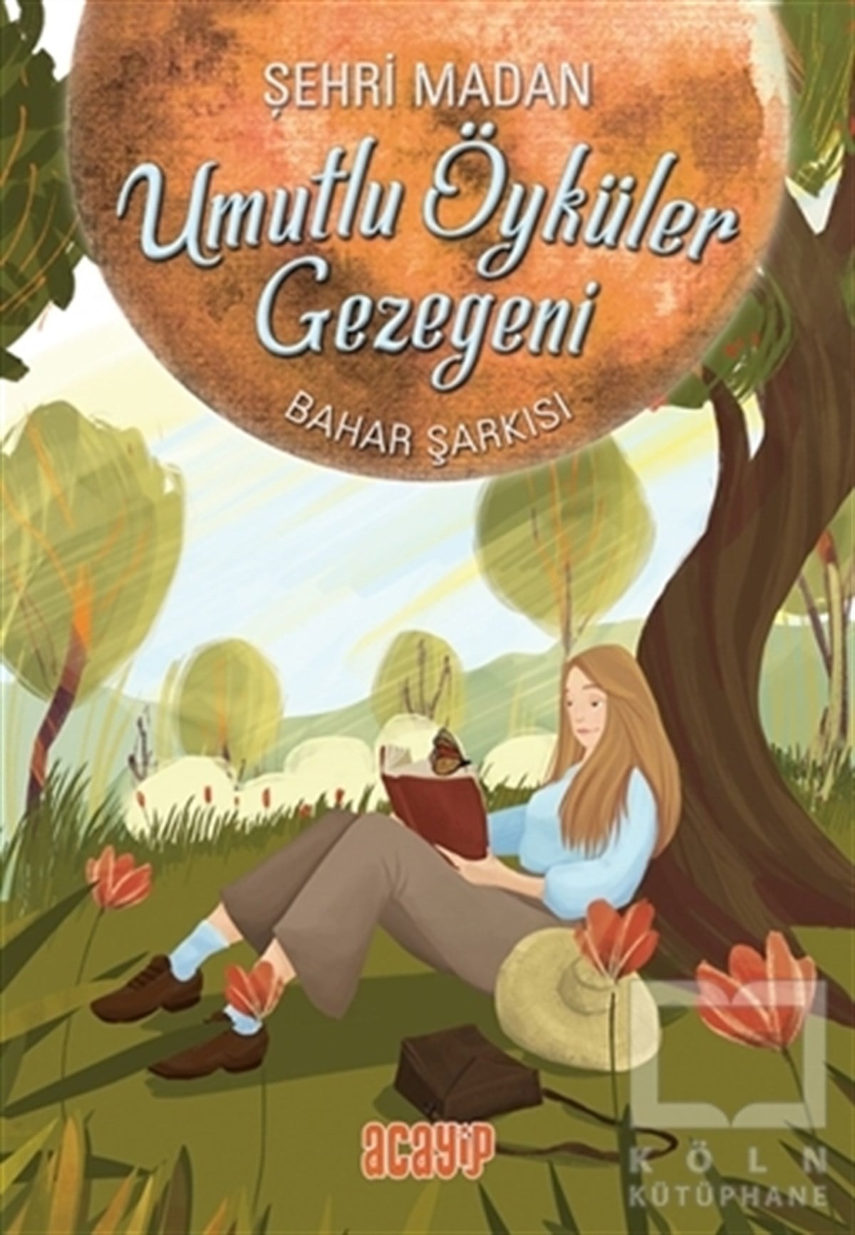 Şehri MadanRoman-ÖyküUmutlu Öyküler Gezegeni 4 - Bahar Şarkısı