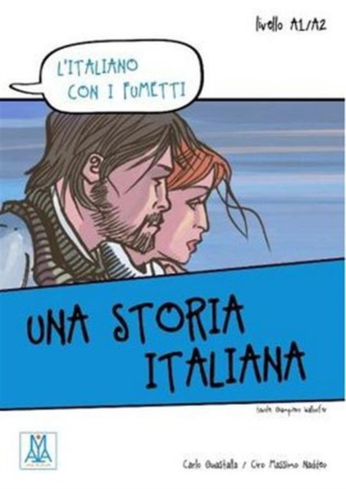 Ciro Massimo NaddeoGraded ReadersUna Storia Italiana (L'italiano Con i Fumetti- Livello: A1-A2) İtalyanca Okuma Kitabı