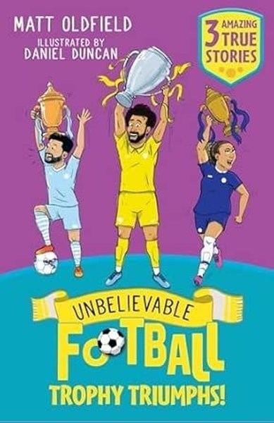 Matt OldfieldChildrenUnbelievable Football Short Colour Stories: Trophy Triumphs!