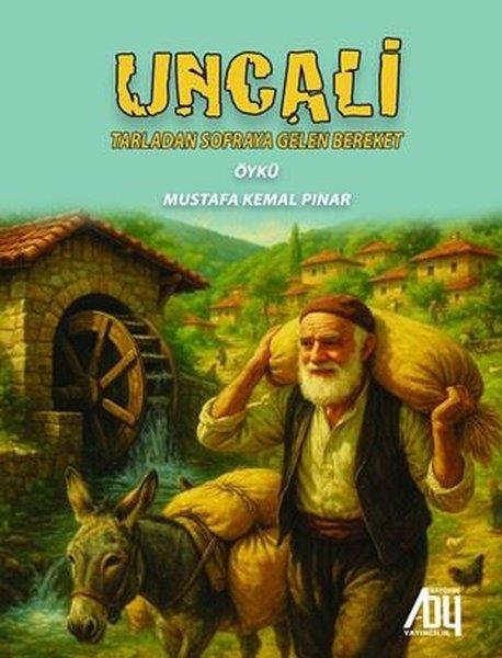 Mustafa Kemal PınarÇocuk Gençlik RomanlarıUncali - Tarladan Sofraya Gelen Bereket