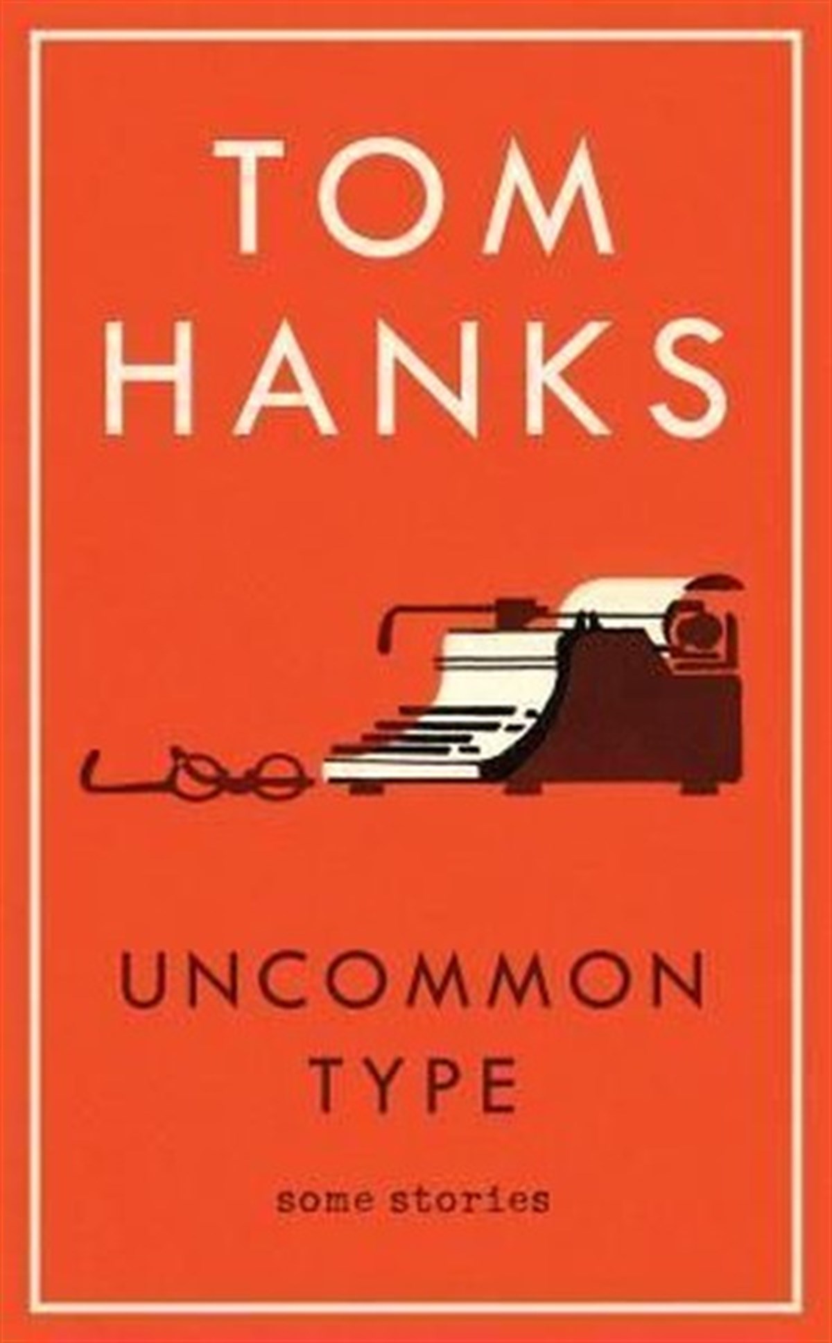 Tom HanksLiteratureUncommon Type: Some Stories