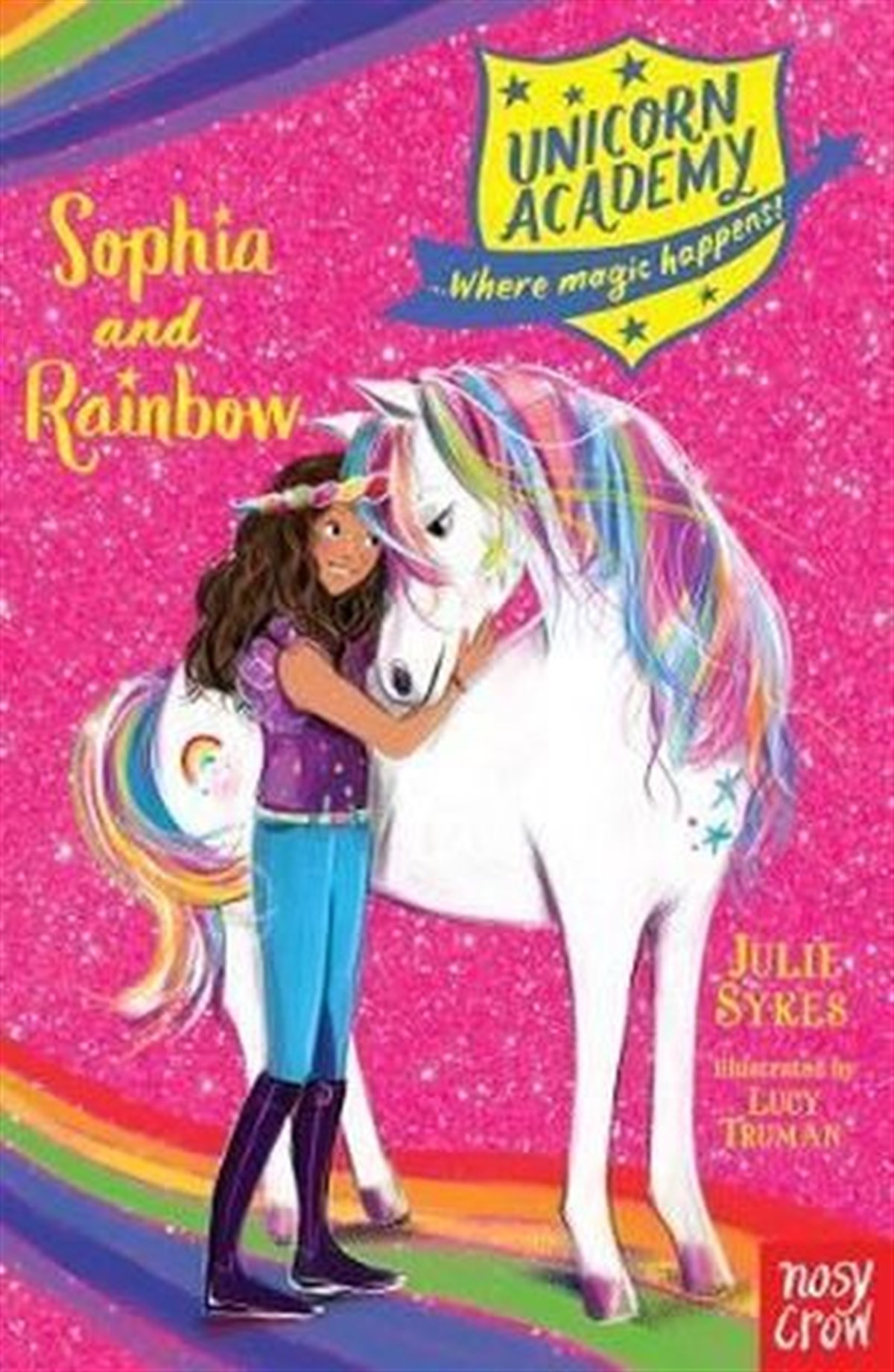 Julie SykesChildren InterestUnicorn Academy: Sophia and Rainbow (Unicorn Academy: Where Magic Happens)