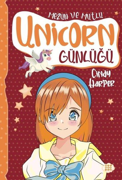 Cindy HarperÇocuk Gençlik RomanlarıUnicorn Günlüğü 10 - Mezun ve Mutlu