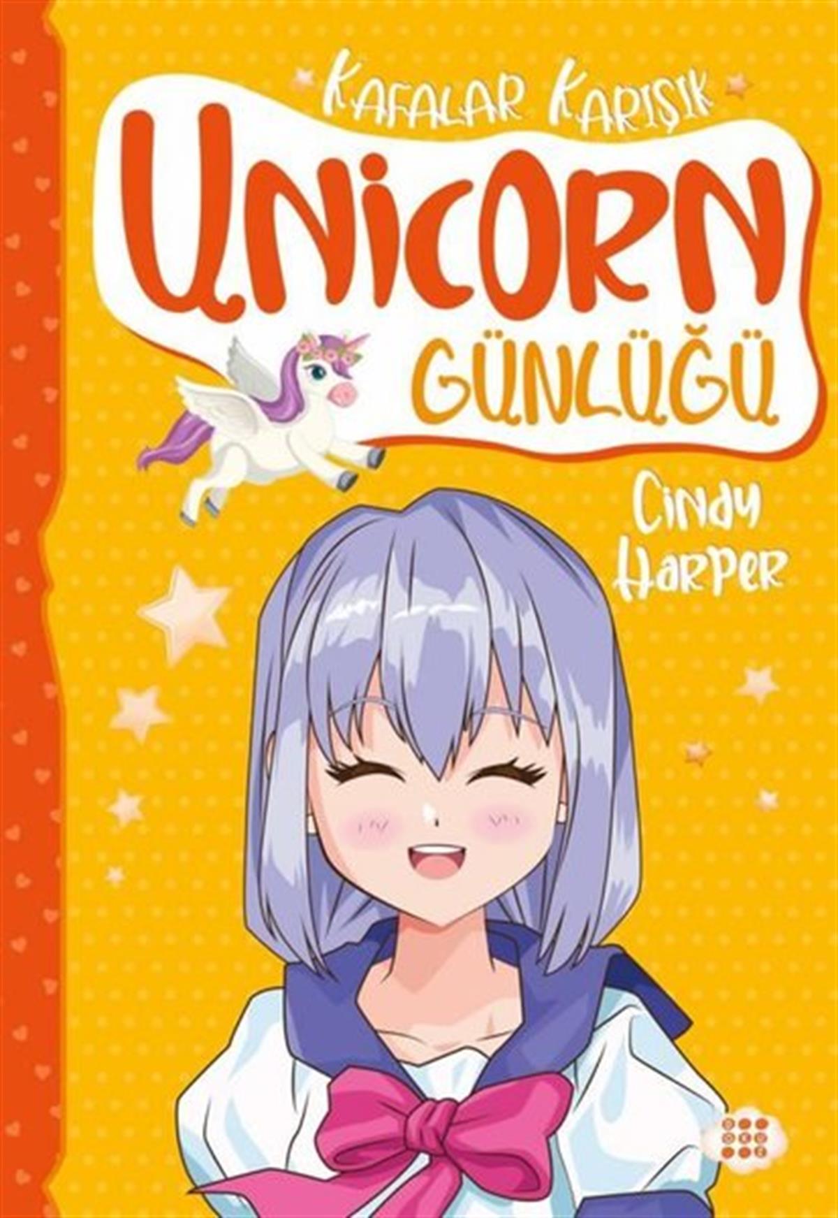 Cindy HarperÇocuk Gençlik RomanlarıUnicorn Günlüğü 2 - Kafalar Karışık
