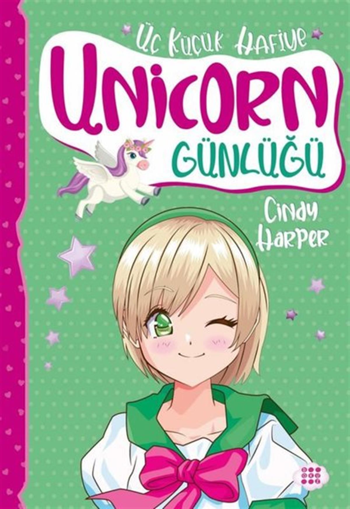 Cindy HarperÇocuk Gençlik RomanlarıUnicorn Günlüğü 3 - Üç Küçük Hafiye