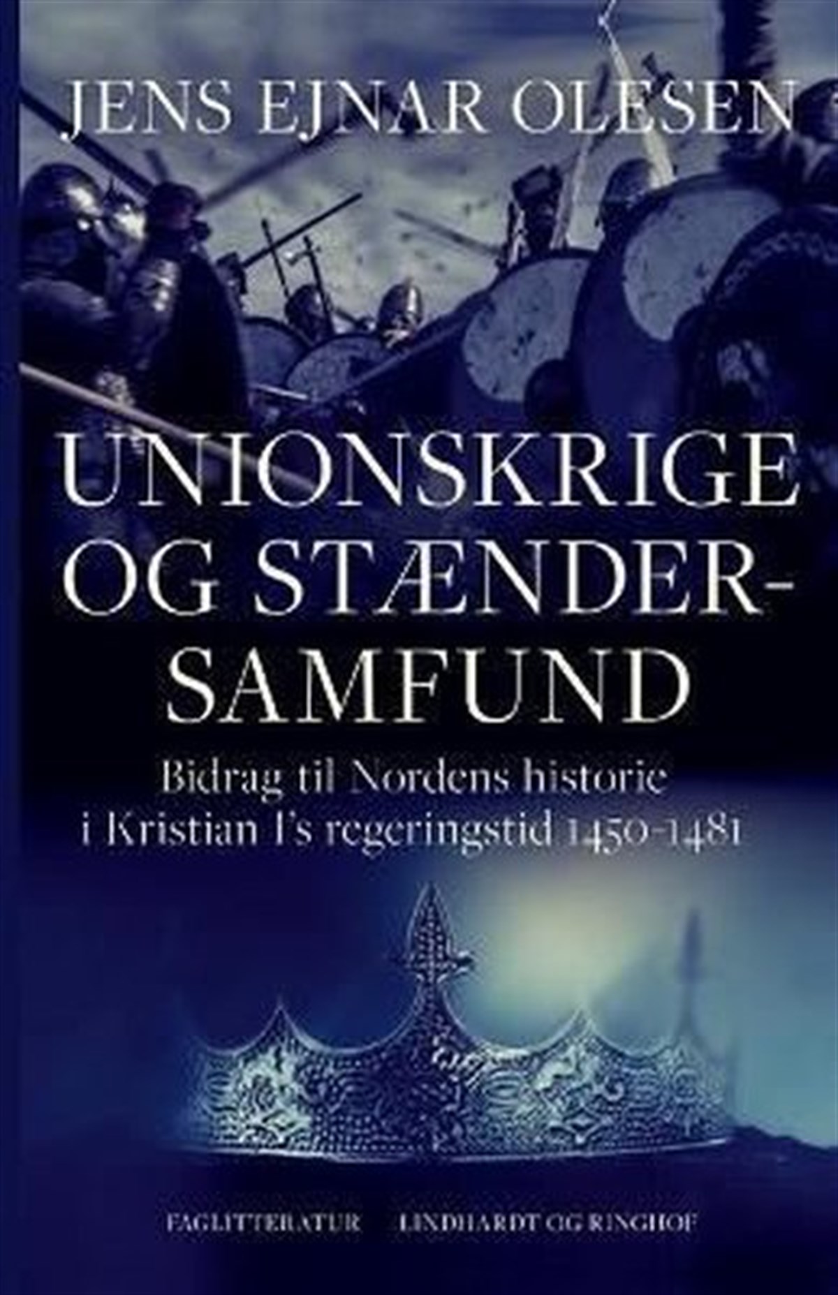 W. Y. Evans WentzHistory & MilitaryUnionskrige og staendersamfund. Bidrag til Nordens historie i Kristian I's regeringstid 1450-1481