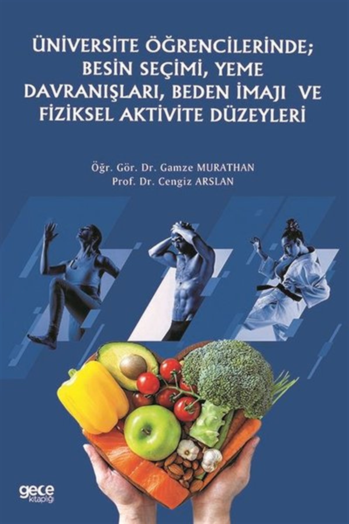 Cengiz ArslanEğitimÜniversite Öğrencilerinde Besin Seçimi Yeme Davranışları Beden İmajı ve Fiziksel Aktivite Düzeyler