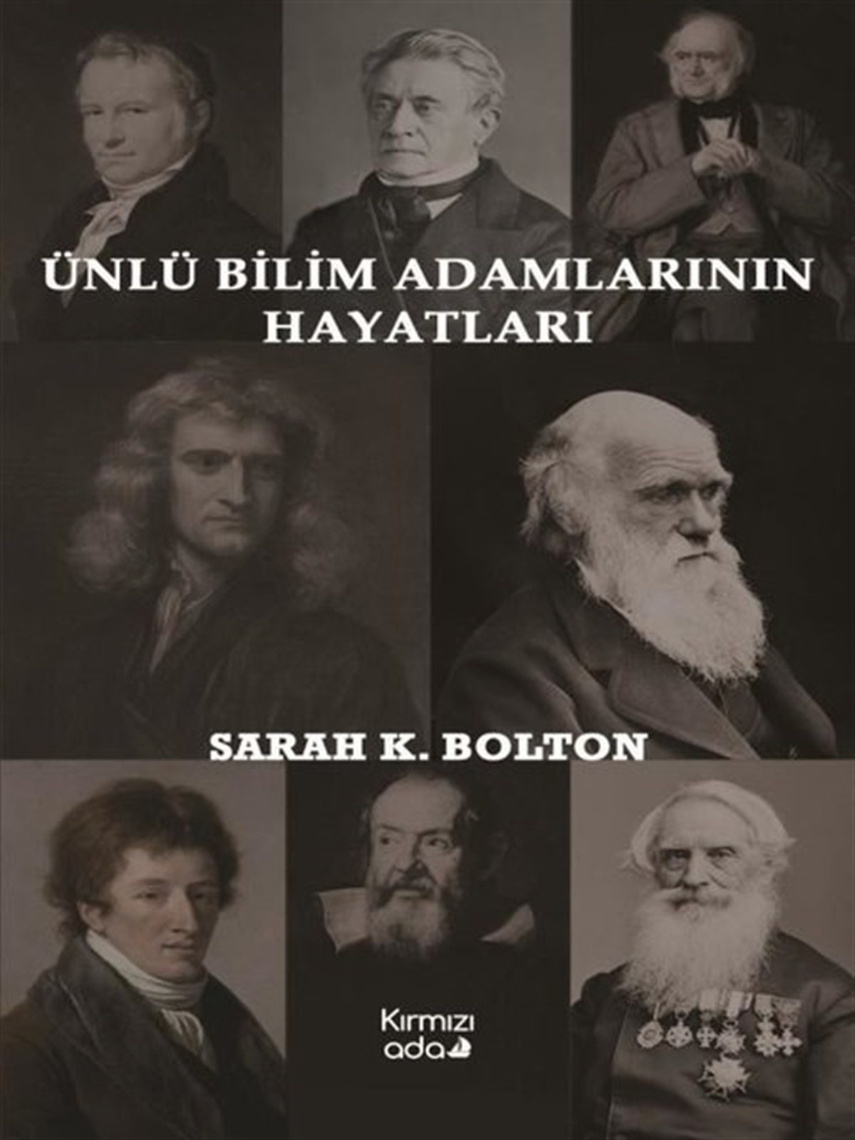 Sarah K. BoltonHistorische Biographie und AutobiographieÜnlü Bilim Adamlarının Hayatları