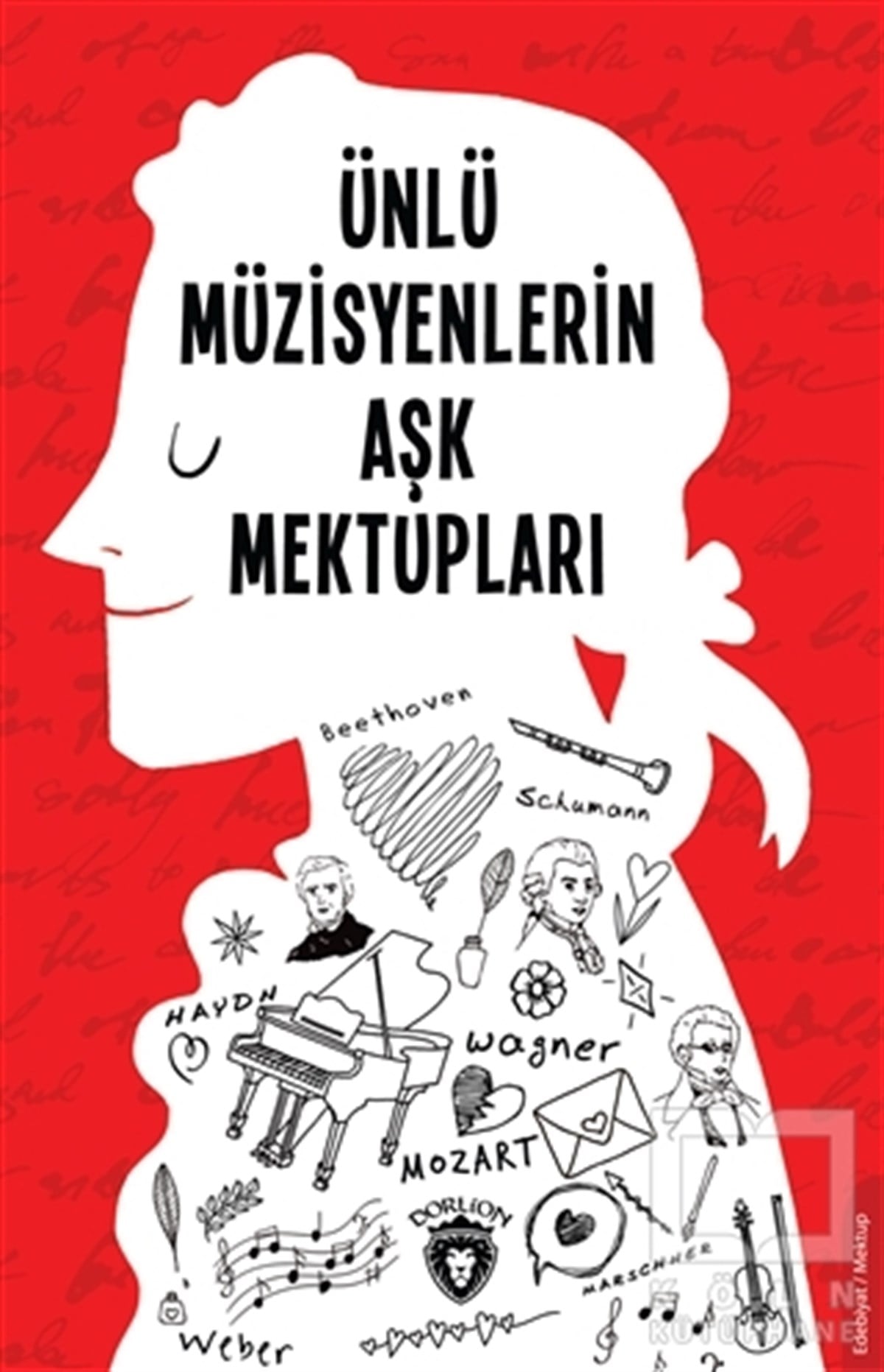 KolektifMemoiren & Brief & TagebuchÜnlü Müzisyenlerin Aşk Mektupları