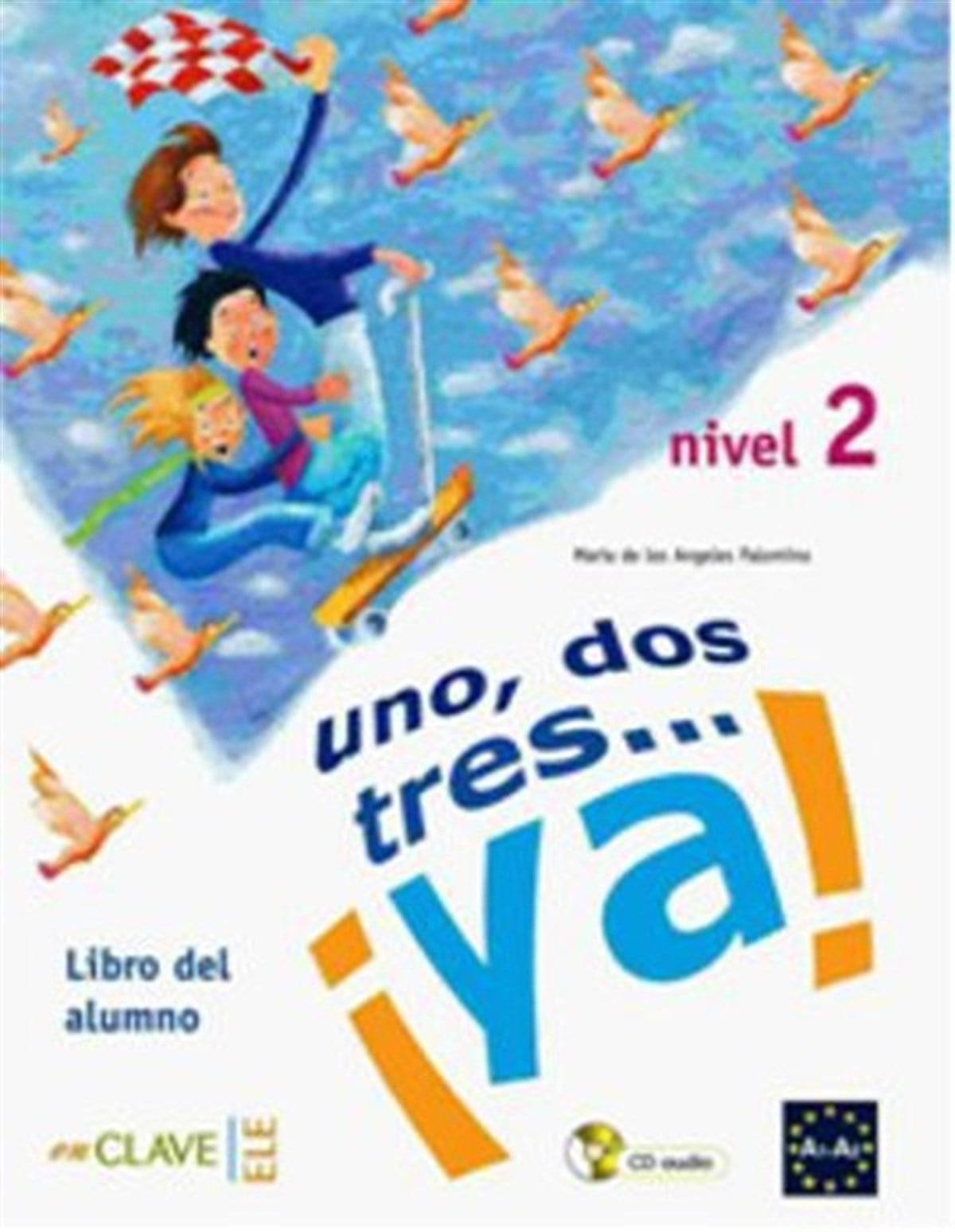 Maria de los Angeles PalominoEğitimUno Dos Tres... ya! 2 Libro del Alumno (Ders Kitabı+CD) 7-10 Yaş İspanyolca Temel Seviye