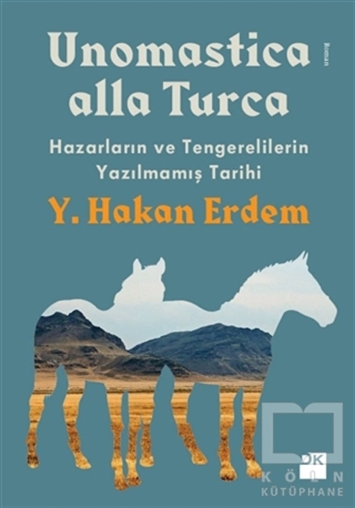 Unomastica Alla Turca: Hazarların ve Tengerelilerin Yazılmamış Tarihi