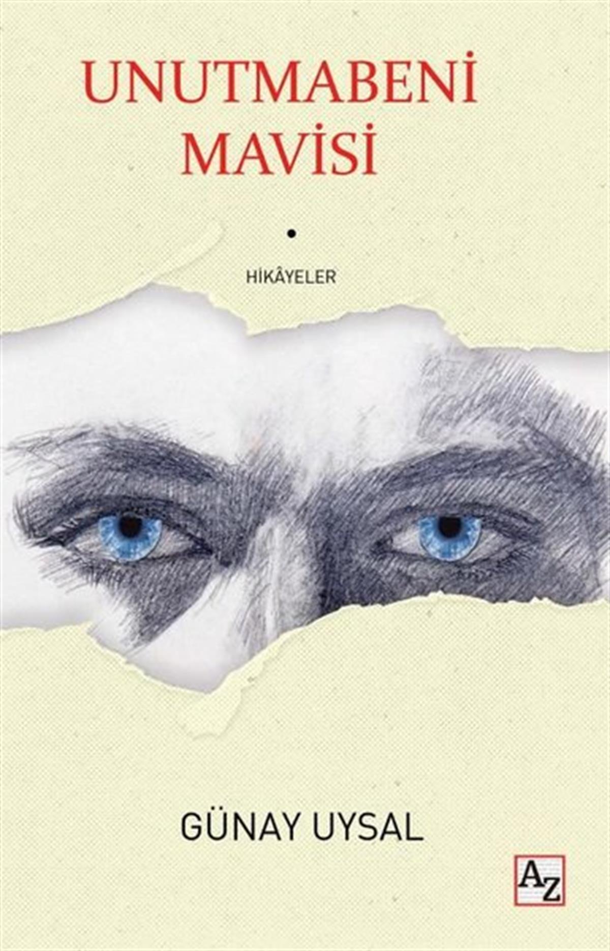 Günay UysalHikaye (Öykü) KitaplarıUnutmabeni Mavisi - Hikayeler