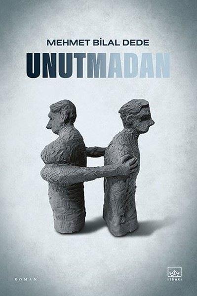 Mehmet Bilal DedeTürk RomaniUnutmadan