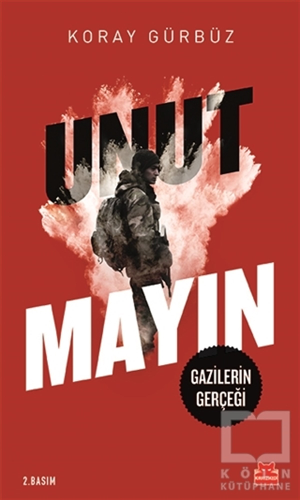 Koray GürbüzAraştırma-İncelemeUnutmayın
