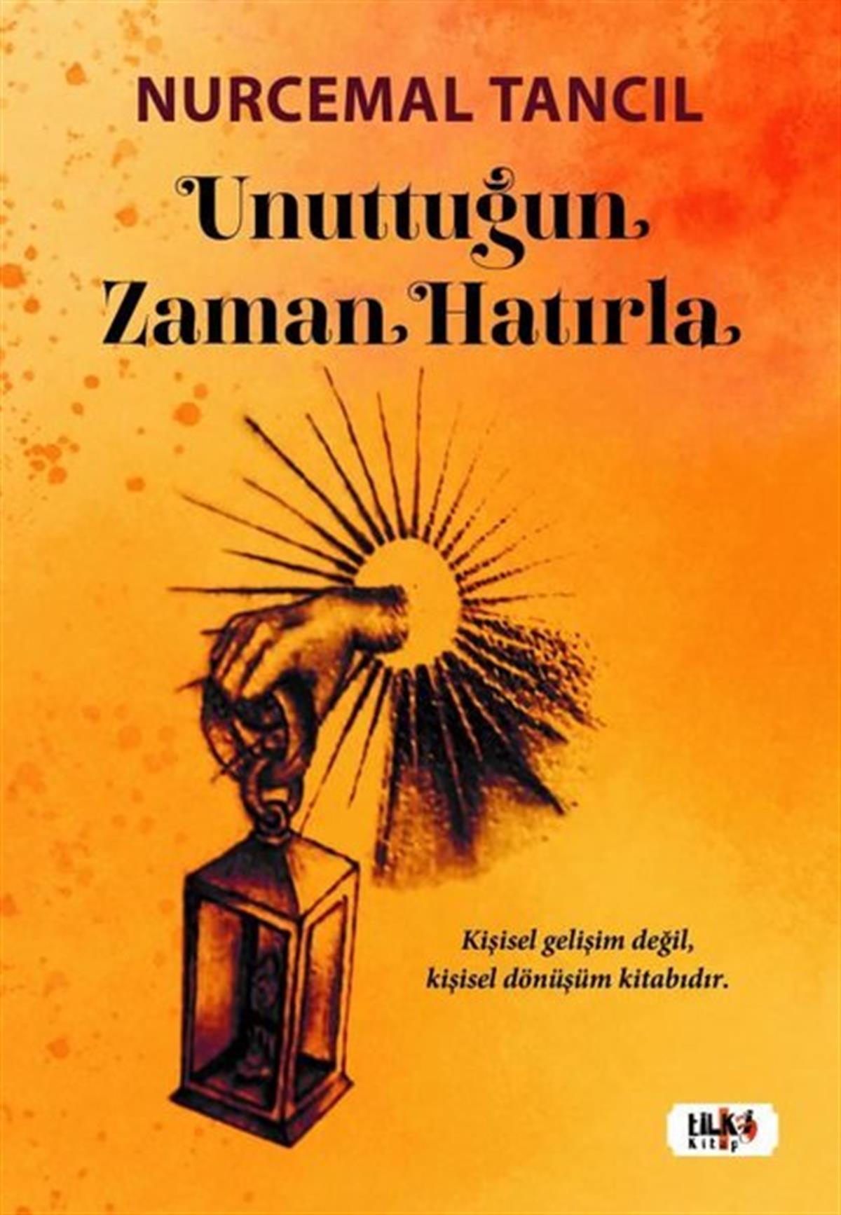 Nurcemal TancılMystic BücherUnuttuğun Zaman Hatırla