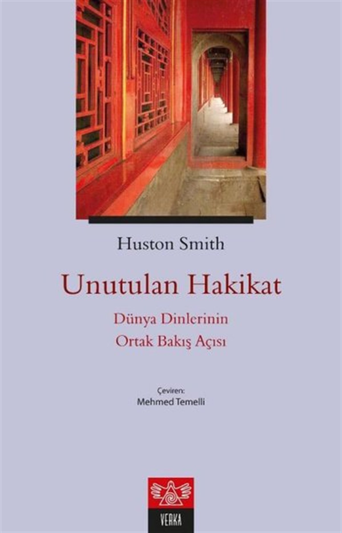Huston SmithDinUnutulan Hakikat - Dünya Dinlerinin Ortak Bakış Açısı