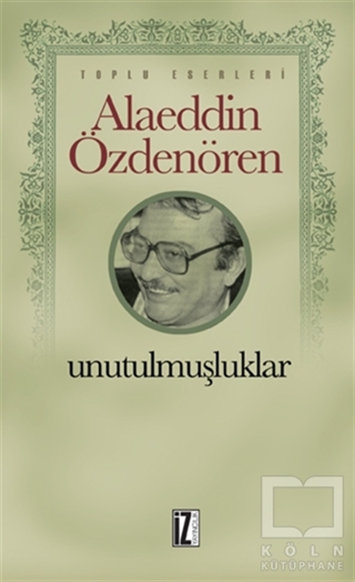 Alaeddin ÖzdenörenÖyküUnutulmuşluklar