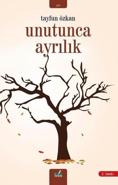 Tayfun ÖzkanTürk ŞiiriUnutunca Ayrılık