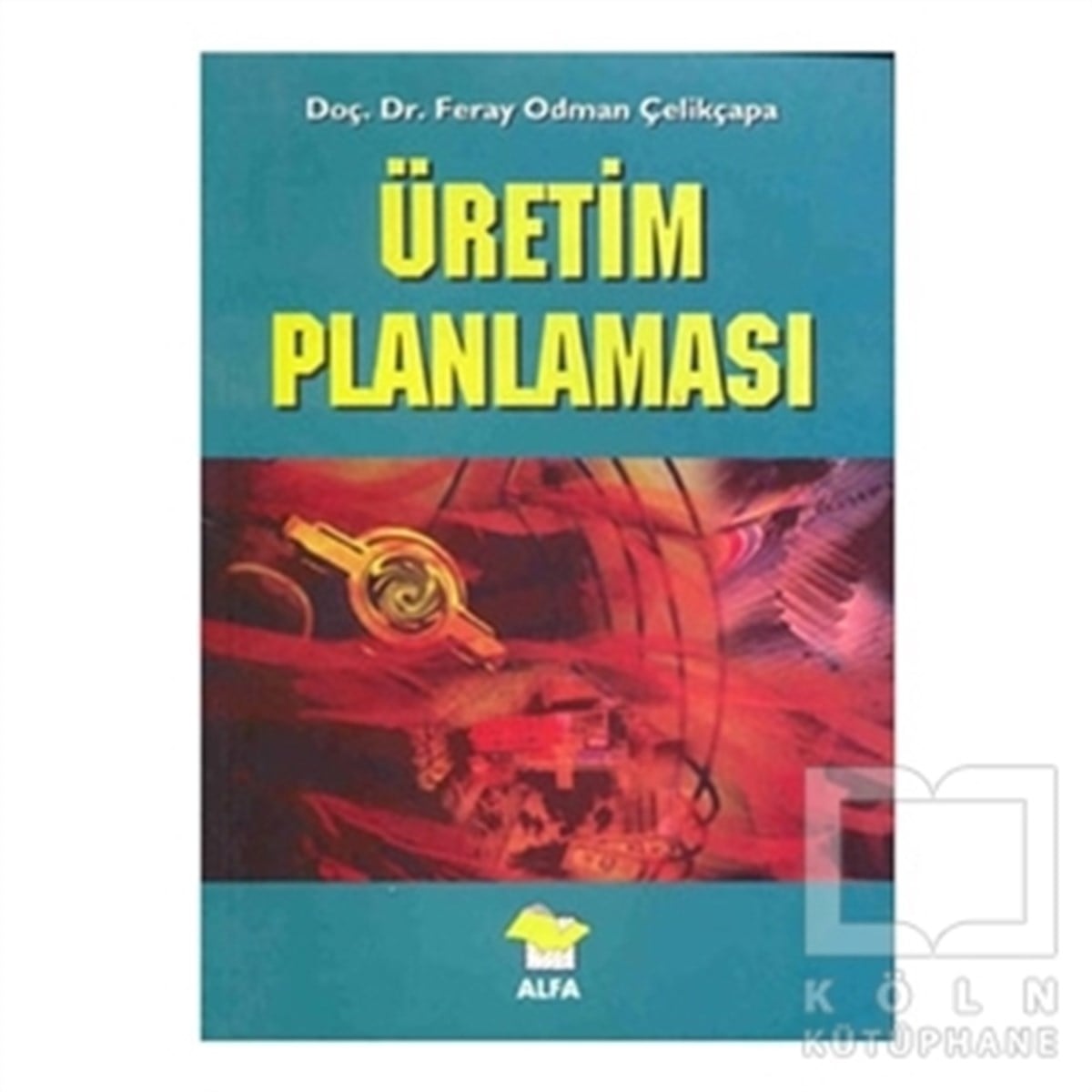 Feray Odman Çelikçapaİş DünyasıÜretim Planlaması