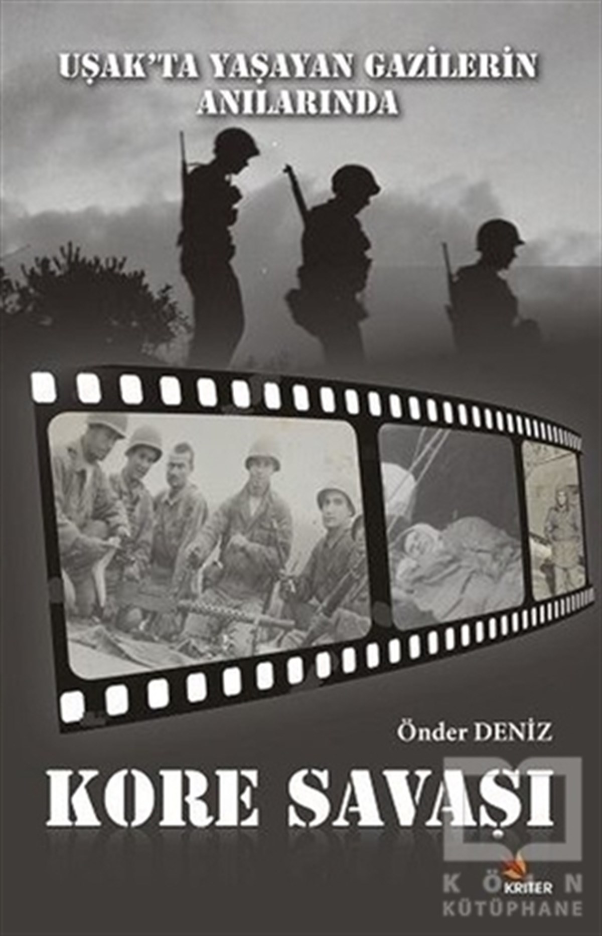 Önder DenizDünya TarihiUşak’ta Yaşayan Gazilerin Anılarında Kore Savaşı