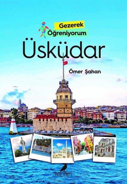 Ömer ŞahanGezi Rehberi KitaplarıÜsküdar - Gezerek Öğreniyorum
