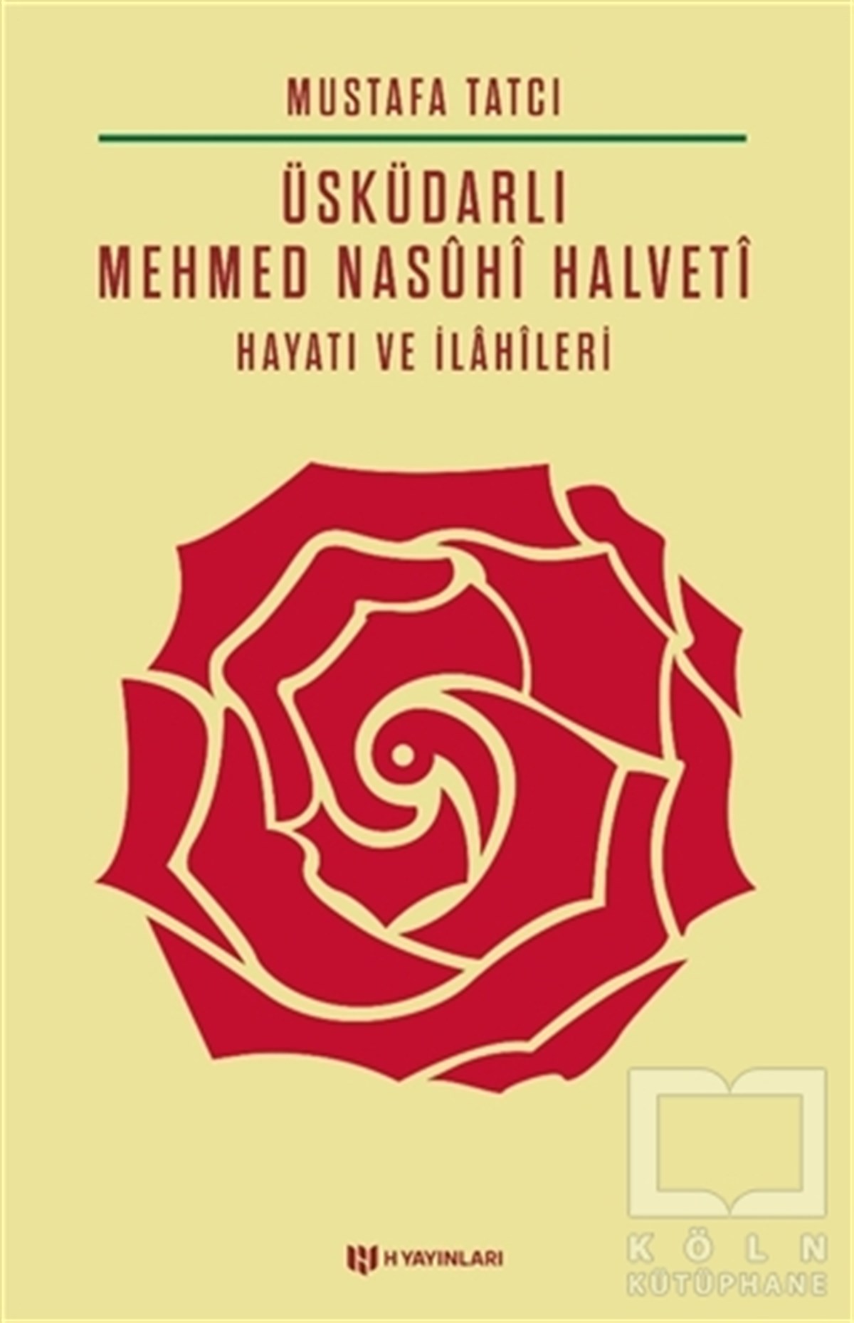 Mustafa TatcıTasavvuf - Mezhepler - TarikatlarÜsküdarlı Mehmed Nasuhi Halveti - Hayatı ve İlahileri
