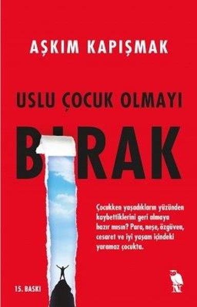 Aşkım KapışmakKişisel Gelişim KitaplarıUslu Çocuk Olmayı Bırak