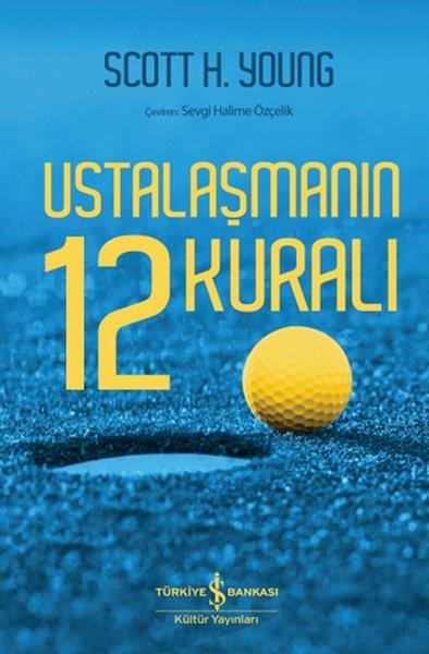Scott H. YoungYönetim / İş Geliştirme / KaliteUstalaşmanın 12 Kuralı