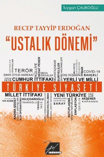 Tuygan ÇalıkoğluTürkische Politik & PolitikbücherUstalık Dönemi - Recep Tayyip Erdoğan